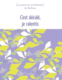 C'est décidé, je ralentis