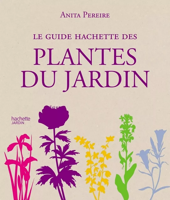 Le Guide Hachette des plantes du jardin -  Collectif - Hachette Pratique