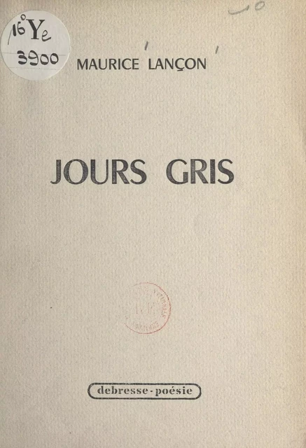 Jours gris - Maurice Lançon - FeniXX réédition numérique