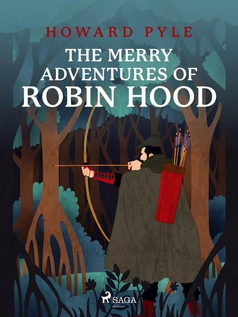 The Merry Adventures of Robin Hood - Howard Pyle - Saga Egmont International