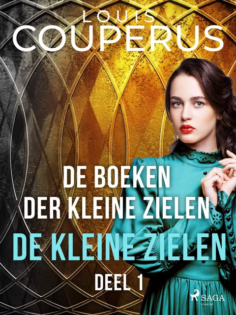 De boeken der kleine zielen. Deel 1. - Louis Couperus - Saga Egmont International