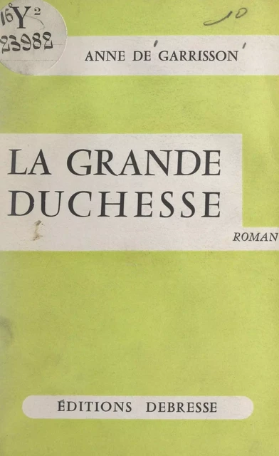 La grande duchesse - Anne de Garrisson - FeniXX réédition numérique