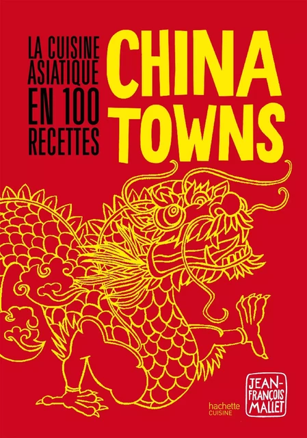 Chinatowns - Jean-François Mallet - Hachette Pratique