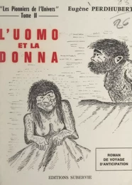 Les pionniers de l'univers (2). L'Uomo et la Donna