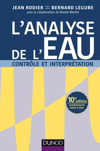 L'analyse de l'eau - 10e éd. - Jean Rodier, Bernard Legube, Nicole Merlet - Dunod