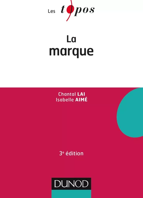 La marque - 3e éd. - Chantal Lai, Isabelle AIME - Dunod