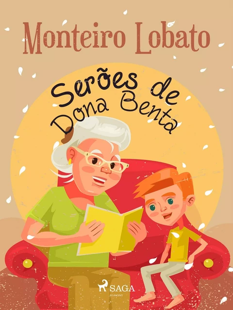 Serões de Dona Benta - Monteiro Lobato - Saga Egmont International