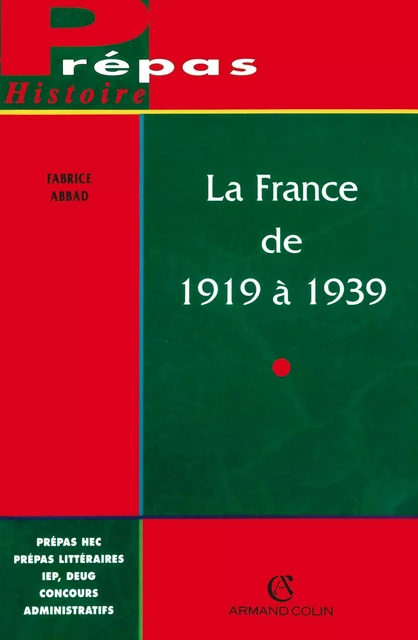 La France de 1919 à 1939 - Fabrice Abbad - Armand Colin