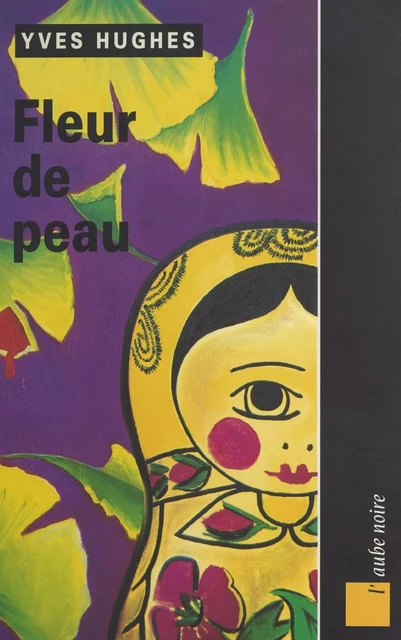 Fleur de peau - Yves Hughes - FeniXX réédition numérique