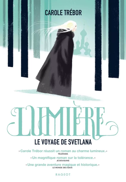 Lumière, le voyage de Svetlana - Carole Trébor - Rageot Editeur