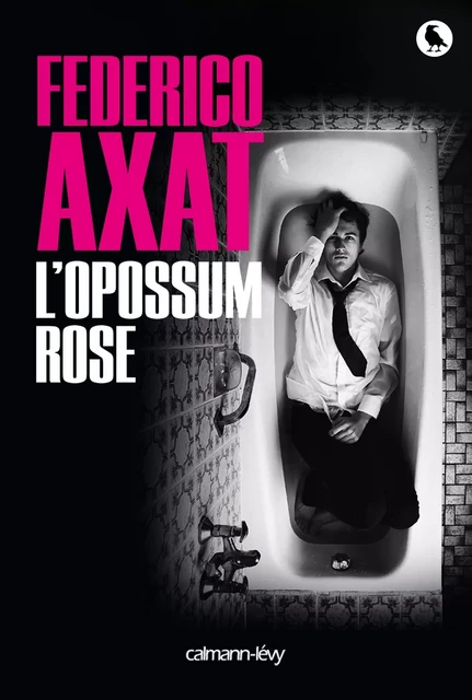 L'Opossum rose - Federico Axat - Calmann-Lévy