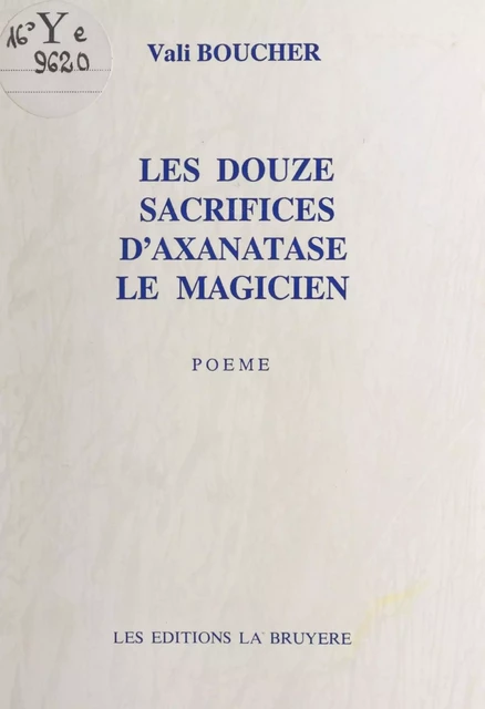 Les douze sacrifices d'Axanatase le magicien - Vali Boucher - FeniXX réédition numérique