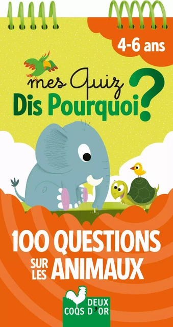 Mes quiz Dis Pourquoi ? 100 questions sur les animaux - Mathilde Paris - Deux Coqs d'Or