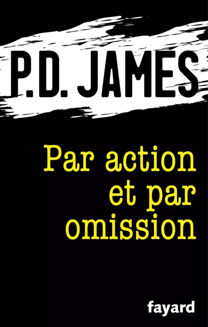 Par action et par omission - P.D. James - Fayard