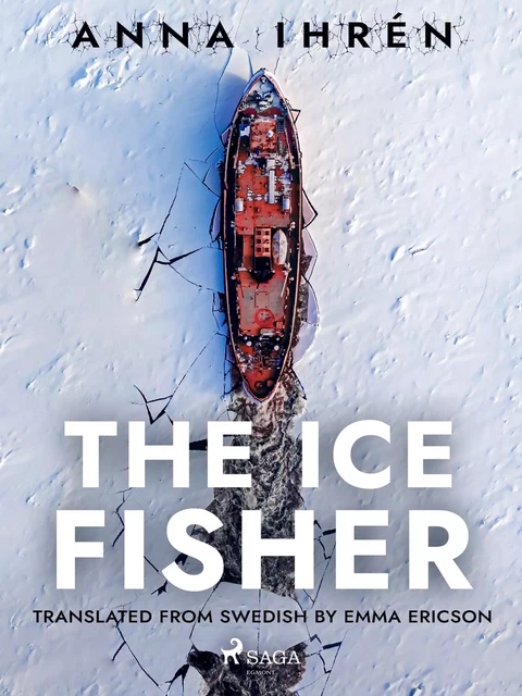 The Ice Fisher - Anna Ihrén - Saga Egmont International