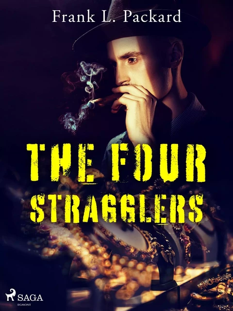 The Four Stragglers - Frank L. Packard - Saga Egmont International