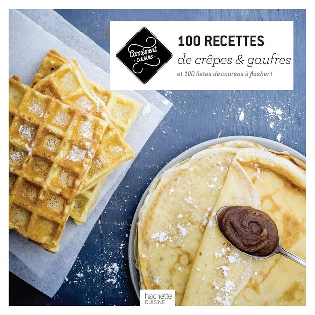 100 recettes de crêpes et gaufres -  Collectif - Hachette Pratique