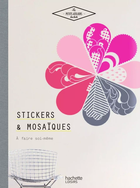 Mosaïques stickers - Aline Caron - Hachette Pratique