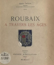 Roubaix à travers les âges