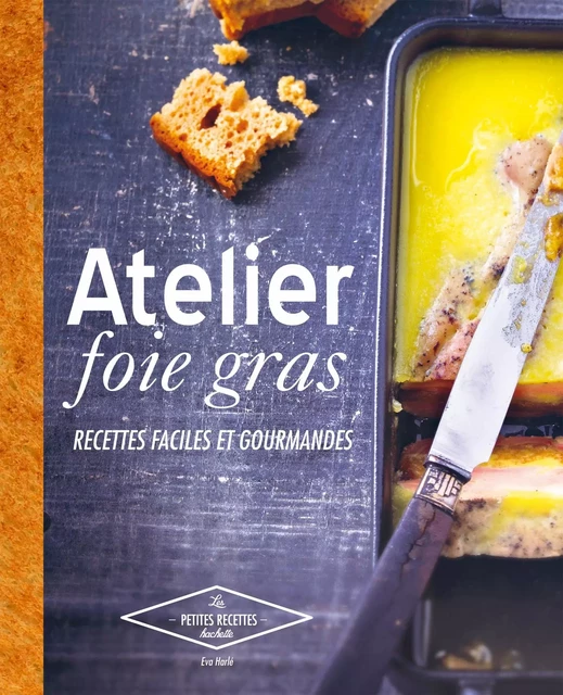 Atelier foie gras - Philippe Mérel - Hachette Pratique