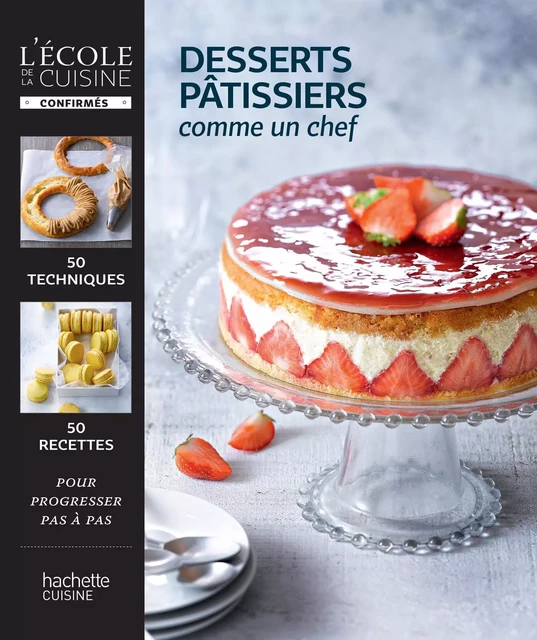 Desserts pâtissiers - Thomas Feller - Hachette Pratique