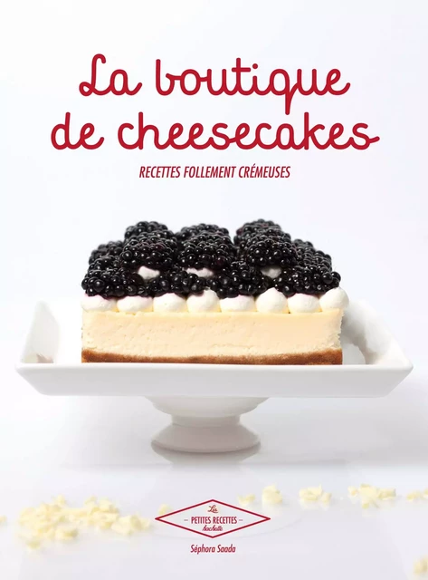 La boutique de Cheesecakes - Séphora Saada - Hachette Pratique