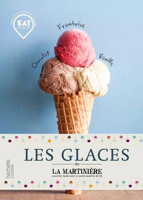 Les glaces de la Martinière - François-Xavier CATHALA - Hachette Pratique