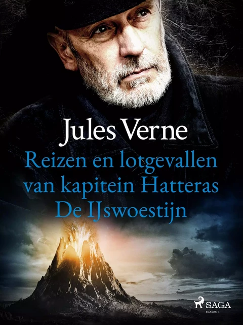 Reizen en lotgevallen van kapitein Hatteras - De Ĳswoestijn - Jules Verne - Saga Egmont International