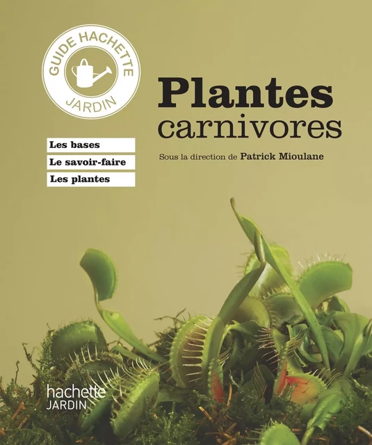 Plantes carnivores - Patrick Mioulane - Hachette Pratique