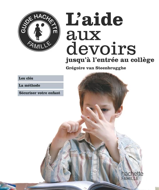 Aide aux devoirs - Christine Schilte, Marcel Rufo, Grégoire Vansteenbrugghe - Hachette Pratique