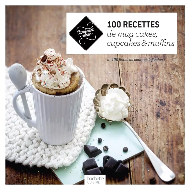 100 recettes de mug cakes, cupcakes et muffins -  Collectif - Hachette Pratique