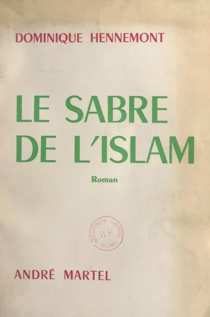 Le sabre de l'Islam - Dominique Hennemont - FeniXX réédition numérique