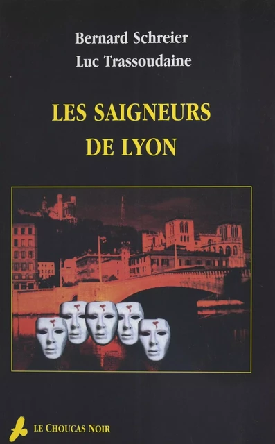 Les Saigneurs de Lyon - Bernard Schreier, Luc Trassoudaine - FeniXX réédition numérique