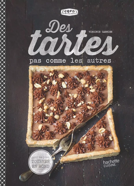 Des tartes pas comme les autres - Virginie Garnier - Hachette Pratique