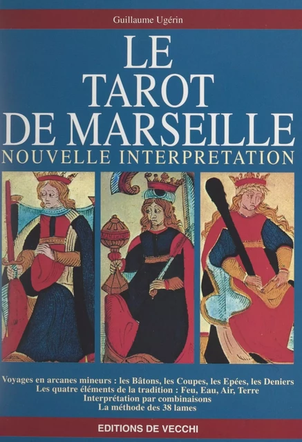 Nouvelle interprétation du Tarot de Marseille - Guillaume Ugérin - FeniXX réédition numérique