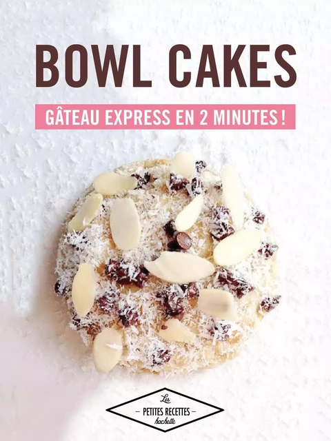 Bowl cakes - Audrey Le Goff - Hachette Pratique