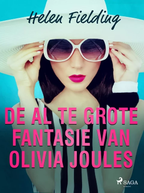 De al te grote fantasie van Olivia Joules - Helen Fielding - Saga Egmont International