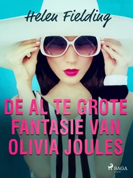 De al te grote fantasie van Olivia Joules