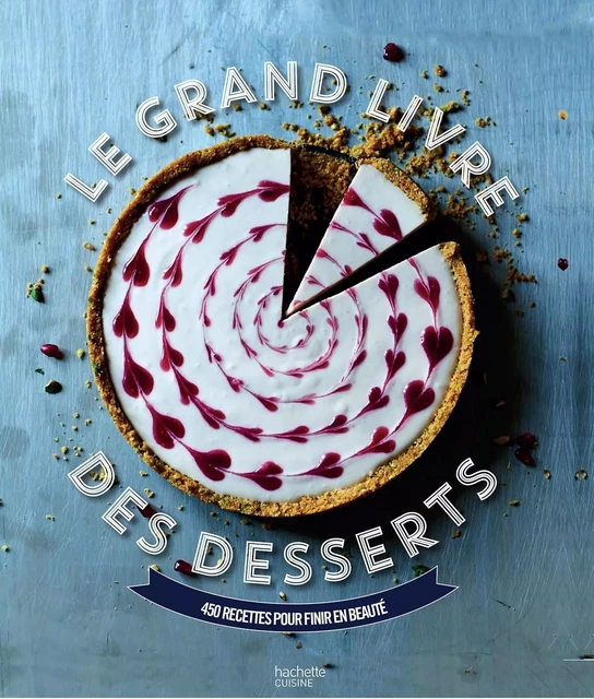 Grand livre des desserts Fait Maison -  Collectif - Hachette Pratique