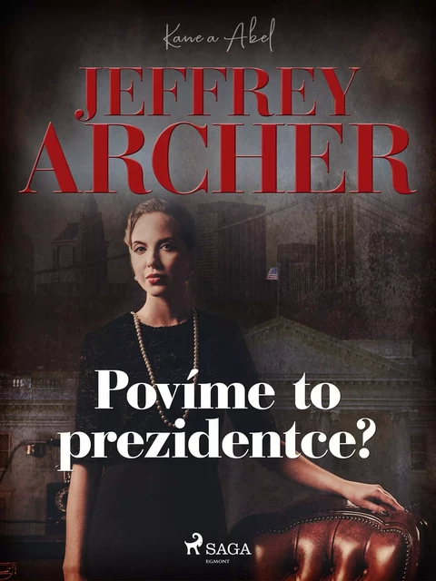 Povíme to prezidentce? - Jeffrey Archer - Saga Egmont International