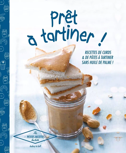 Prêt à tartiner - Audrey Le Goff - Hachette Pratique