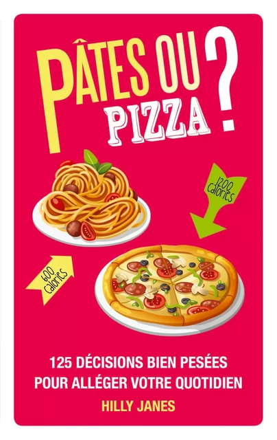 Pâtes ou pizza? - Hilly Janes - Hachette Pratique