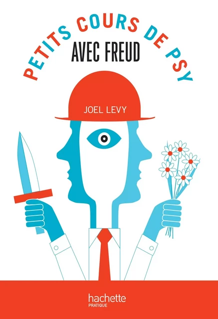 Petits cours de psy avec Freud - Joël Levy - Hachette Pratique