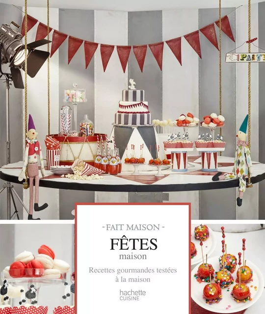 Fêtes maison - Catherine Moreau - Hachette Pratique