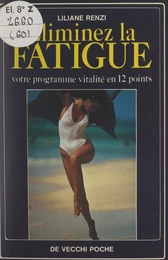 Éliminez la fatigue