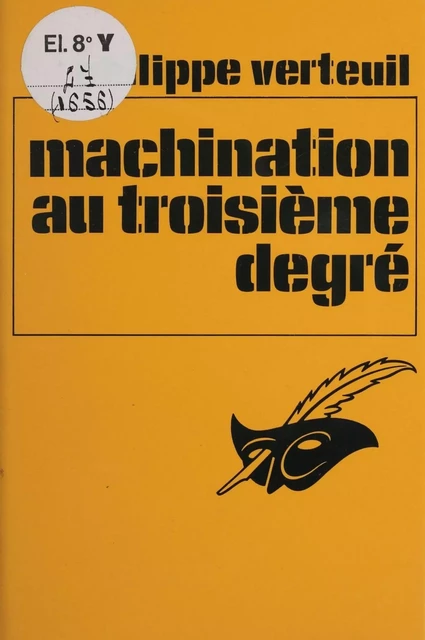 Machination au 3e degré - Philippe Verteuil - Éditions Du Masque (réédition numérique FeniXX)