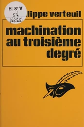 Machination au 3e degré