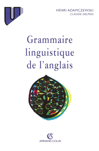 Grammaire linguistique de l'anglais - Henri Adamczewski, Claude Delmas - Armand Colin