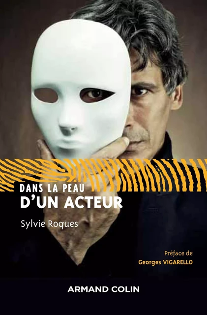 Dans la peau d'un acteur - Sylvie Roques - Armand Colin