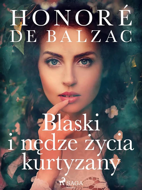 Blaski i nędze życia kurtyzany - Honoré de Balzac - Saga Egmont International